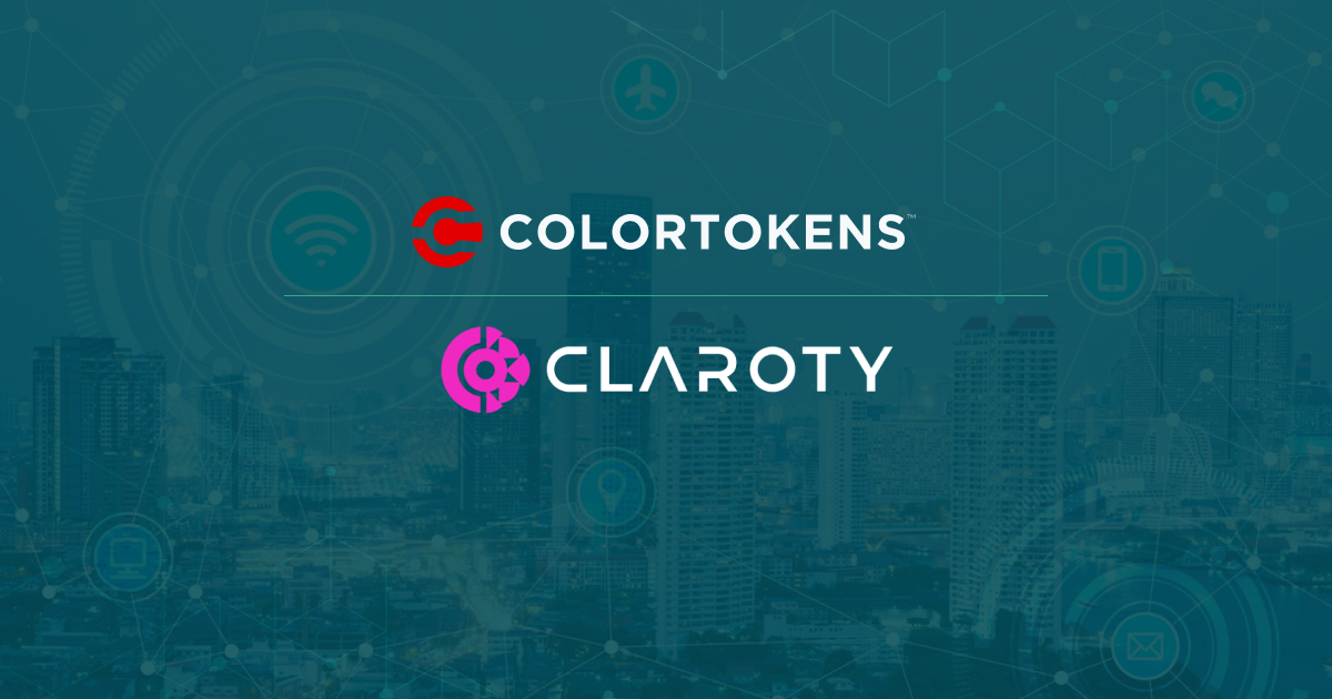 IT Leaders Are Increasingly Responsible for OT Cybersecurity: How ColorTokens and Claroty Provide a Unified Solution