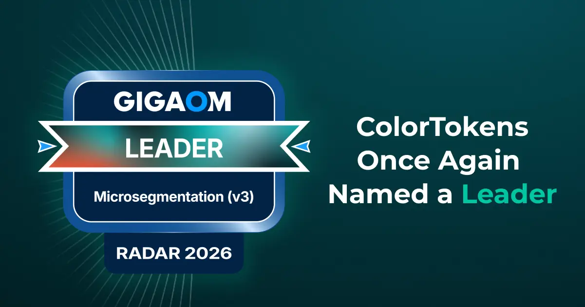ColorTokens Once Again Named a Leader and Outperformer in the 2026 GigaOm Radar for Microsegmentation