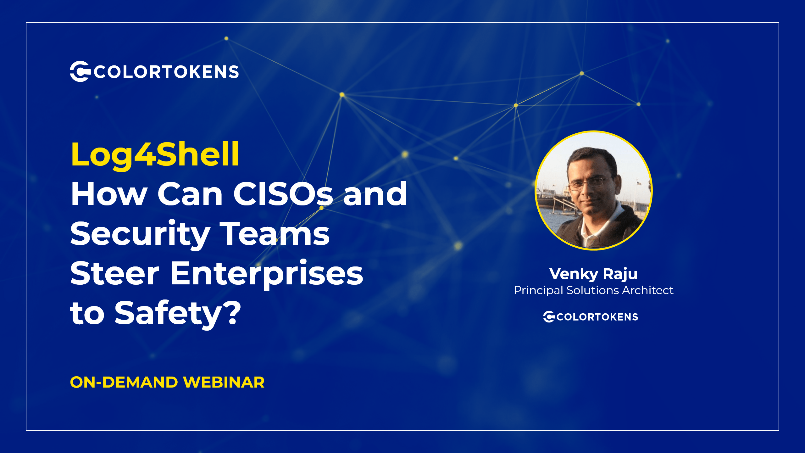 Log4Shell: How Can CISOs and Security Teams Steer Enterprises to Safety?