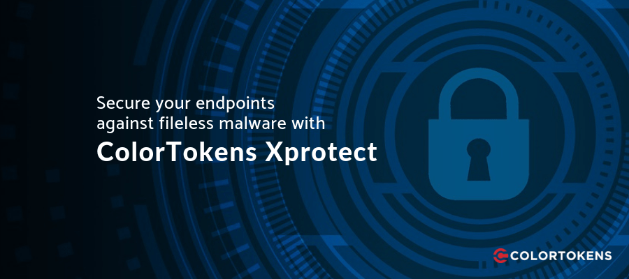 Protect Against Nodersok Malware with Colortokens Xprotect