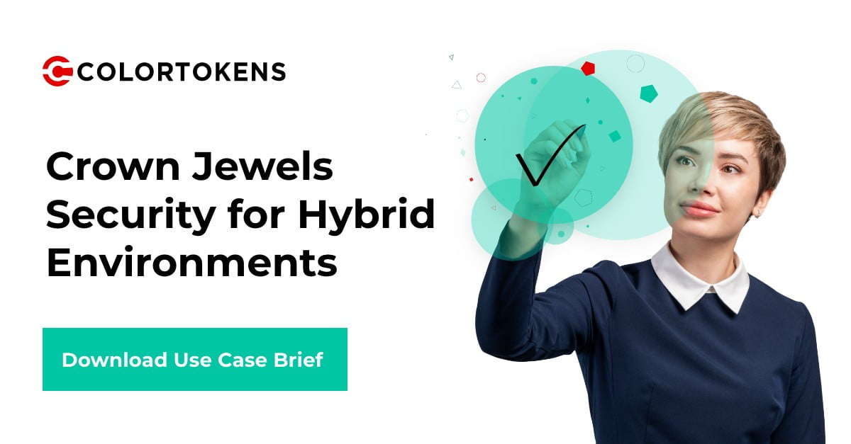 Crown Jewels Security for Hybrid Environments ColorTokens